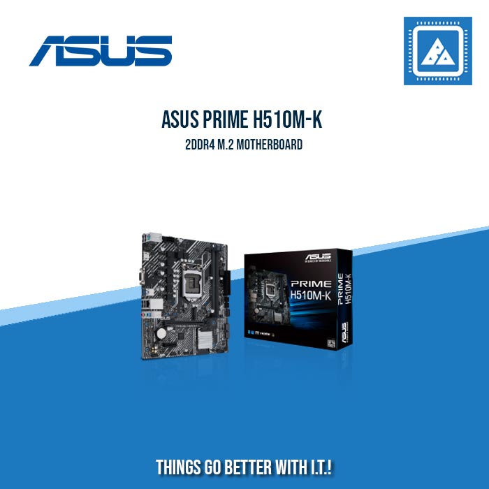 ASUS PRIME H510M-K 2DDR4 M.2 MOTHERBOARD ASUS PRIME H510M-K 2DDR4 M.2 MOTHERBOARD